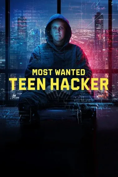 Постер сериала «Самый разыскиваемый: Подросток-хакер»